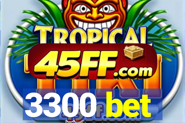3300 bet